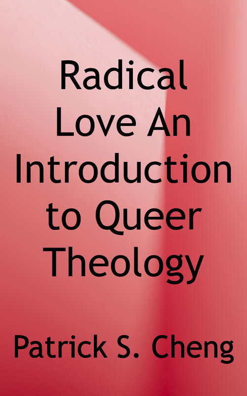 Book cover of Radical Love: An Introduction to Queer Theology