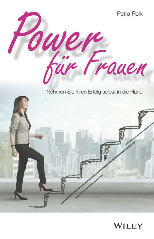 Book cover of Power für Frauen: Nehmen Sie Ihren Erfolg selbst in die Hand