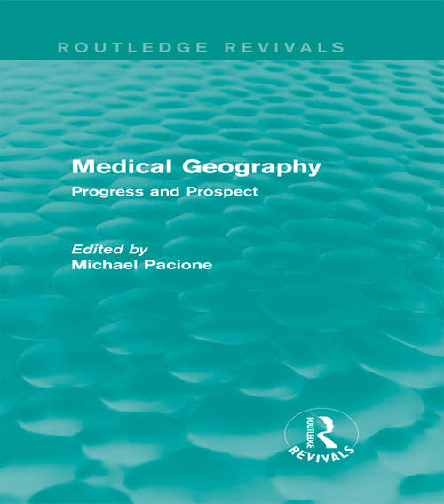 Book cover of Medical Geography: Progress and Prospect (Routledge Revivals)