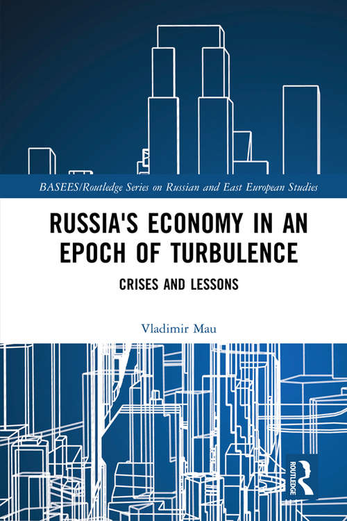 Book cover of Russia's Economy in an Epoch of Turbulence: Crises and Lessons (BASEES/Routledge Series on Russian and East European Studies)