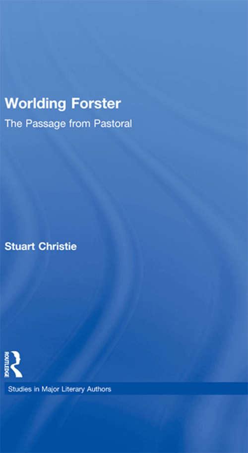 Book cover of Worlding Forster: The Passage from Pastoral (Studies in Major Literary Authors #37)