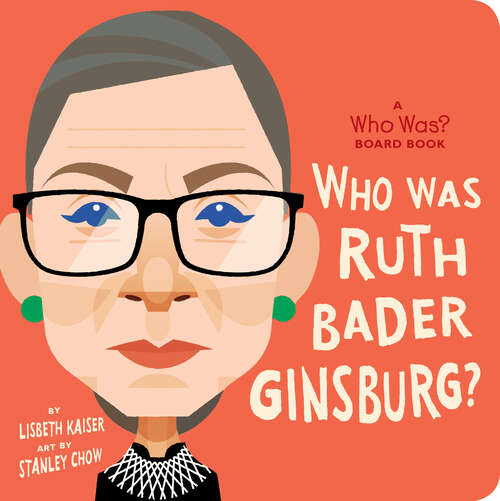 Book cover of Who Was Ruth Bader Ginsburg?: A Who Was? Board Book (Who Was? Board Books)