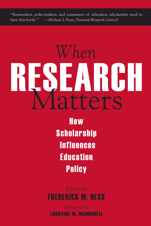 Book cover of When Research Matters: How Scholarship Influences Education Policy