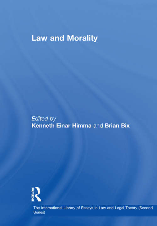 Book cover of Law and Morality: Proceedings Of The 21st World Congress Of The International Association For Philosophy Of Law And Social Philosophy (ivr); Lund, Sweden, 12-18 August 2003 (2) (The\international Library Of Essays In Law And Legal Theory (second Series) Ser. #98)