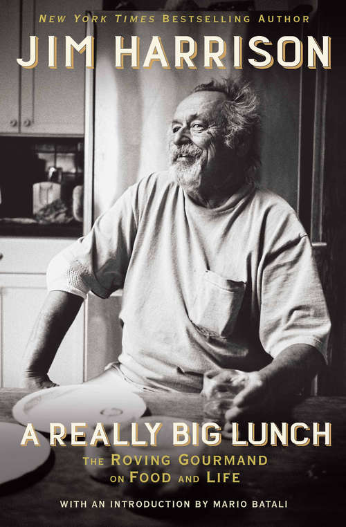 Book cover of A Really Big Lunch: The Roving Gourmand on Food and Life