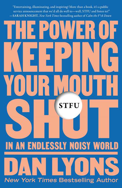 Book cover of STFU: The Power of Keeping Your Mouth Shut in an Endlessly Noisy World