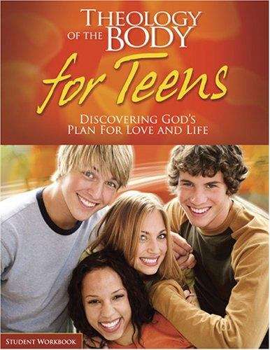 Book cover of Theology Of The Body For Teens Student Workbook: Discovering God's Plan For Love And Life