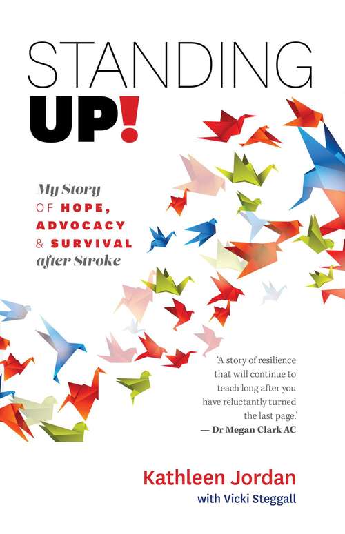 Book cover of Standing Up!: My Story Of Hope, Advocacy And Survival After Stroke