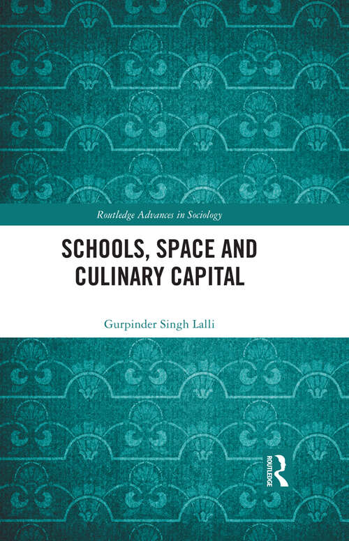 Book cover of Schools, Space and Culinary Capital (Routledge Advances in Sociology)