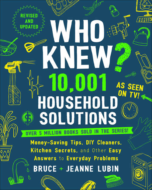 Book cover of Who Knew? 10,001 Household Solutions: Money-Saving Tips, DIY Cleaners, Kitchen Secrets, and Other Easy Answers to Everyday Problems