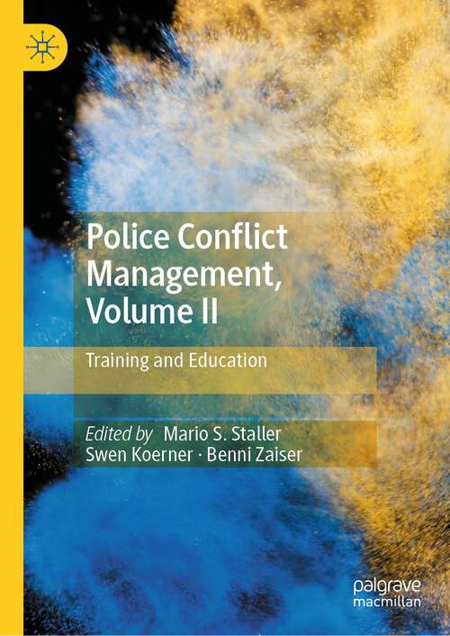 Book cover of Police Conflict Management, Volume II: Training and Education (1st ed. 2023)