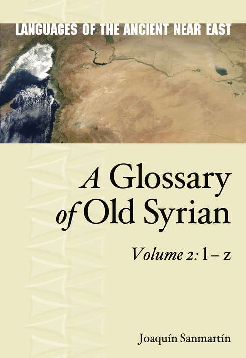 Book cover of A Glossary of Old Syrian: Volume 2: l – z (Languages of the Ancient Near East)