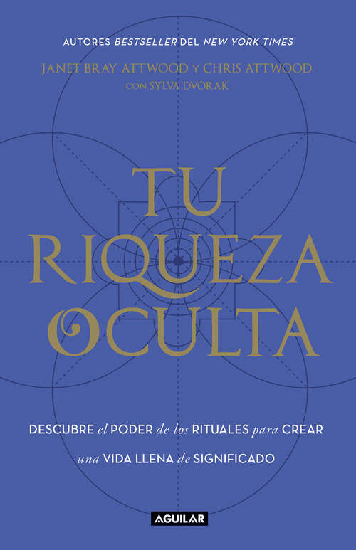 Book cover of Tu riqueza oculta: Descubre el poder de los rituales para crear una vida llena de significado