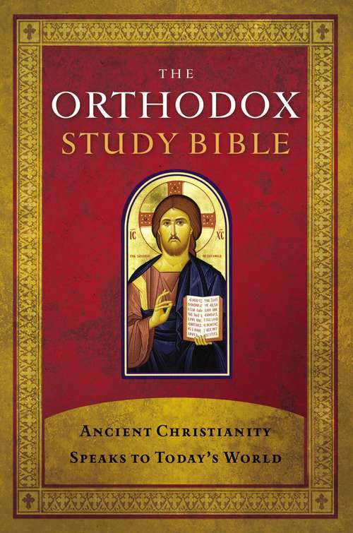 Book cover of The Orthodox Study Bible: Ancient Christianity Speaks to Today's World