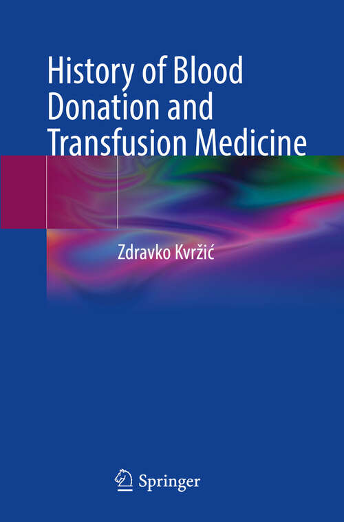 Book cover of History of Blood Donation and Transfusion Medicine