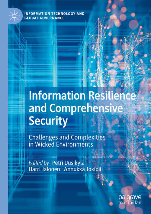 Book cover of Information Resilience and Comprehensive Security: Challenges and Complexities in Wicked Environments (Information Technology and Global Governance)