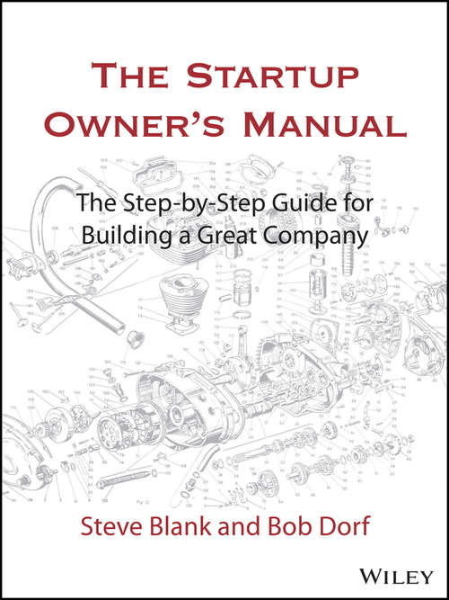 Book cover of The Startup Owner's Manual: The Step-By-Step Guide for Building a Great Company (The\startup Owner's Manual Ser.)