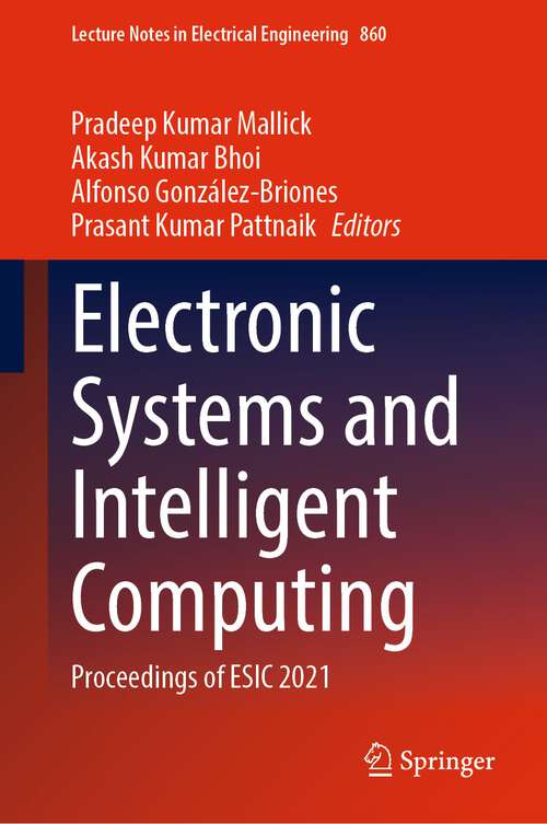 Book cover of Electronic Systems and Intelligent Computing: Proceedings of ESIC 2021 (1st ed. 2022) (Lecture Notes in Electrical Engineering #860)