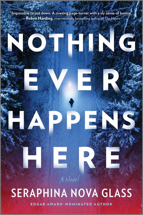 Book cover of Nothing Ever Happens Here: A Thriller (Original)