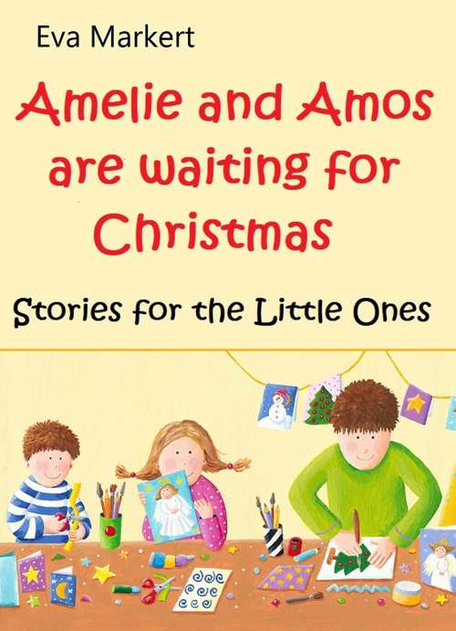 Book cover of Amos and Amelie are Waiting for Christmas: Stories for the Little Ones