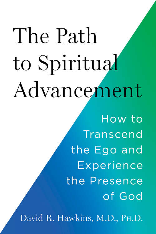Book cover of The Path to Spiritual Advancement: How to Transcend the Ego and Experience the Presence of God