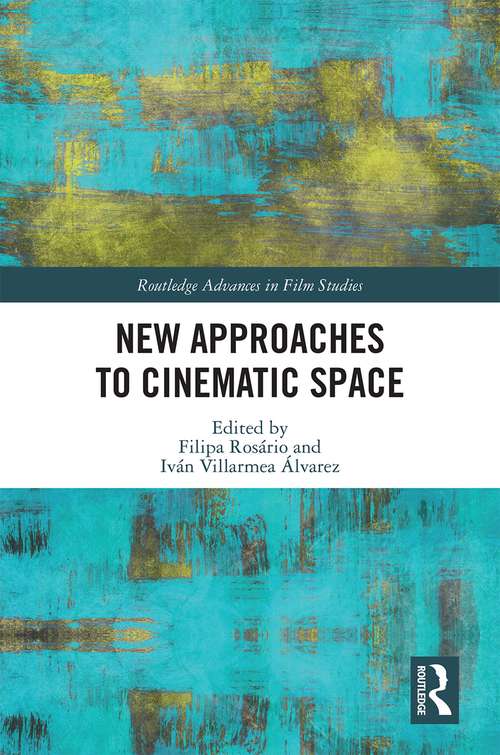 Book cover of New Approaches to Cinematic Space (Routledge Advances in Film Studies)