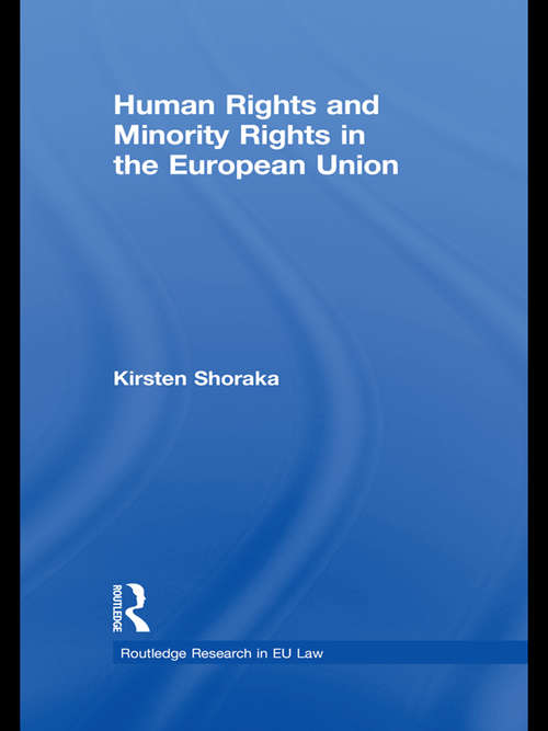 Book cover of Human Rights and Minority Rights in the European Union (Routledge Research in EU Law)