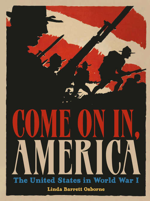 Book cover of Come On In, America: The United States in World War I