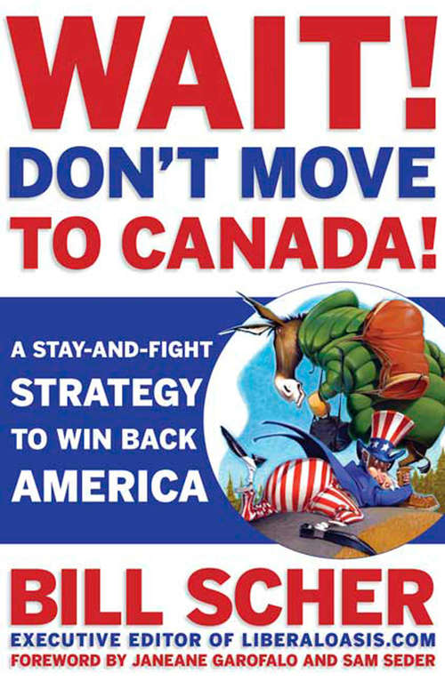 Book cover of Wait! Don't Move to Canada: A Stay-and-fight Strategy To Win Back America