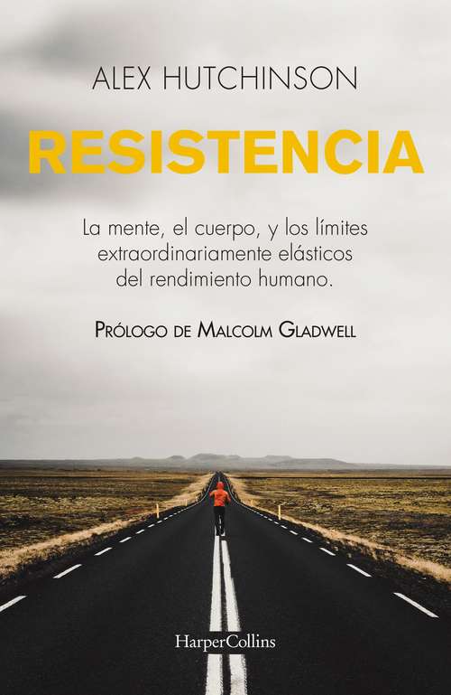 Book cover of Resistencia: La mente, el cuerpo y los límites extraordianariamente elásticos del rendimiento humano