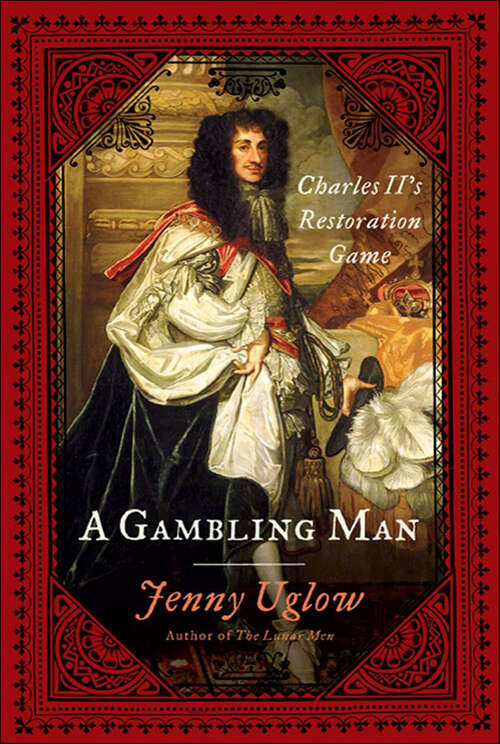 Book cover of A Gambling Man: Charles II's Restoration Game
