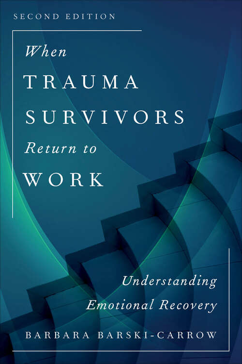 Book cover of When Trauma Survivors Return to Work: Understanding Emotional Recovery (2)