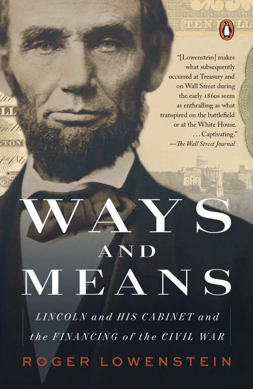 Book cover of Ways and Means: Lincoln and His Cabinet and the Financing of the Civil War