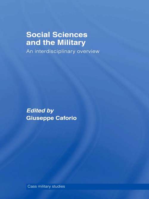Book cover of Social Sciences and the Military: An Interdisciplinary Overview (Cass Military Studies)