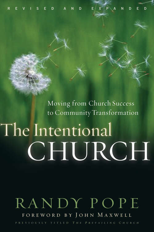 Book cover of The Intentional Church: Moving from Church Success to Community Transformation (New Edition)