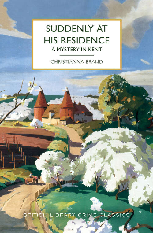 Book cover of Suddenly at His Residence: A Mystery in Kent (British Library Crime Classics)