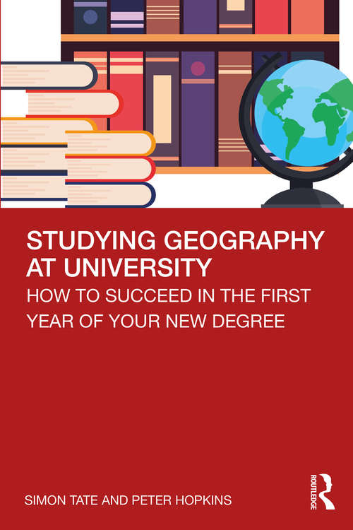 Book cover of Studying Geography at University: How to Succeed in the First Year of Your New Degree