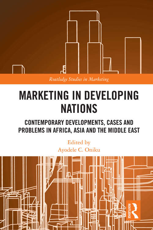 Book cover of Marketing in Developing Nations: Contemporary Developments, Cases and Problems in Africa, Asia and the Middle East (Routledge Studies in Marketing)