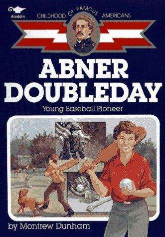 Book cover of Abner Doubleday, Young Baseball Pioneer (Childhood of Famous Americans Series)