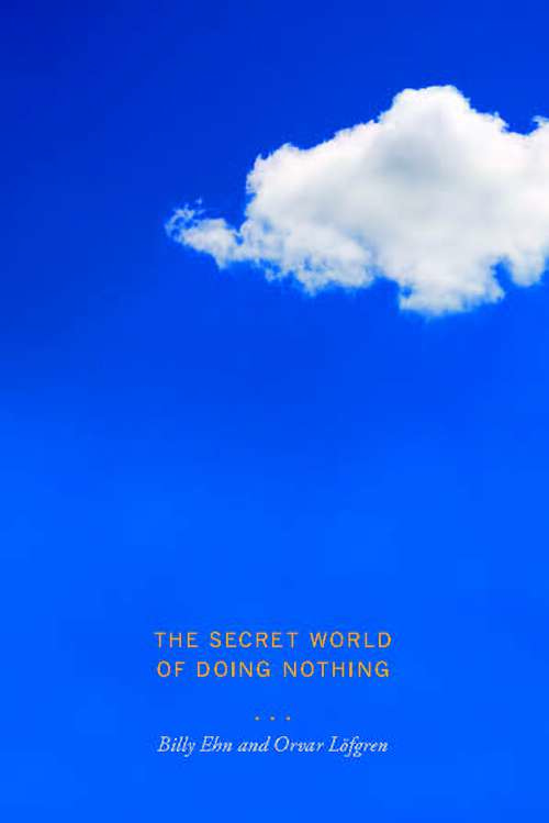 Book cover of The Secret World of Doing Nothing