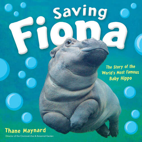 Book cover of Saving Fiona: The Story of the World's Most Famous Baby Hippo