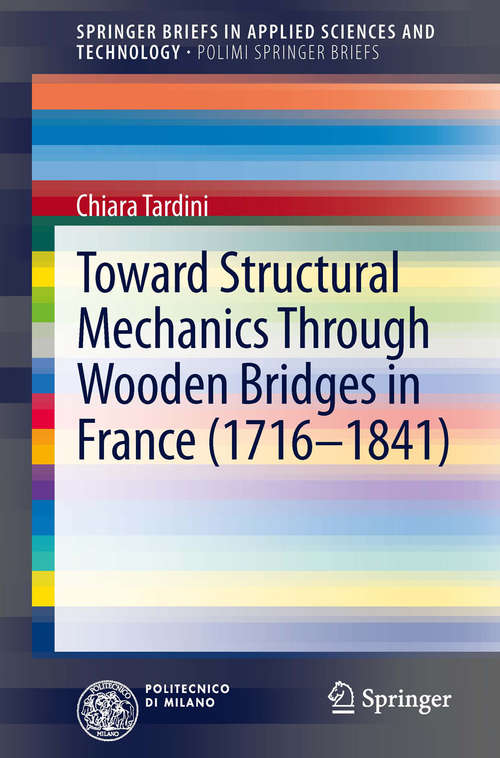 Book cover of Toward Structural Mechanics Through Wooden Bridges in France (1716-1841)