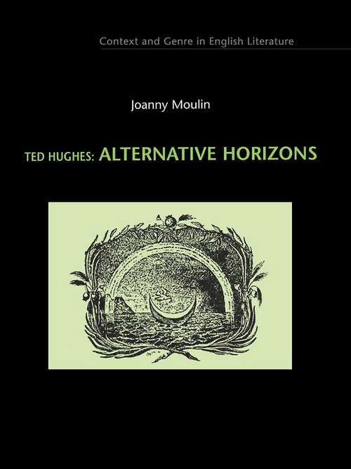 Book cover of Ted Hughes: Alternative Horizons