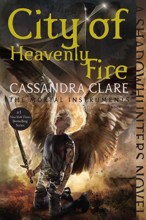 Book cover of City of Heavenly Fire: City Of Bones; City Of Ashes; City Of Glass; City Of Fallen Angels; City Of Lost Souls; City Of Heavenly Fire (The Mortal Instruments #6)