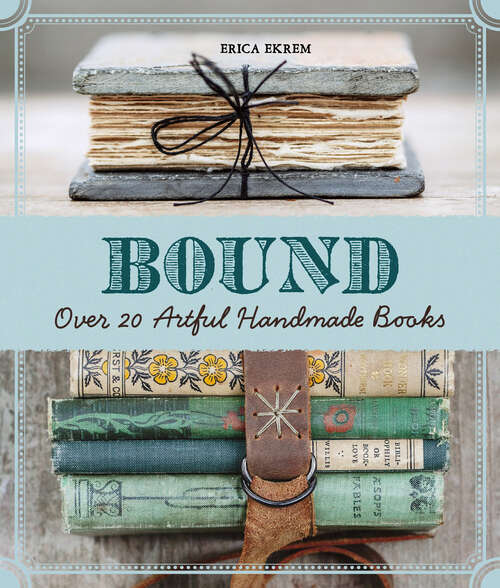 Book cover of Bound: Over 20 Artful Handmade Books