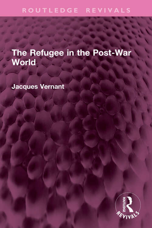 Book cover of The Refugee in the Post-War World (Routledge Revivals)