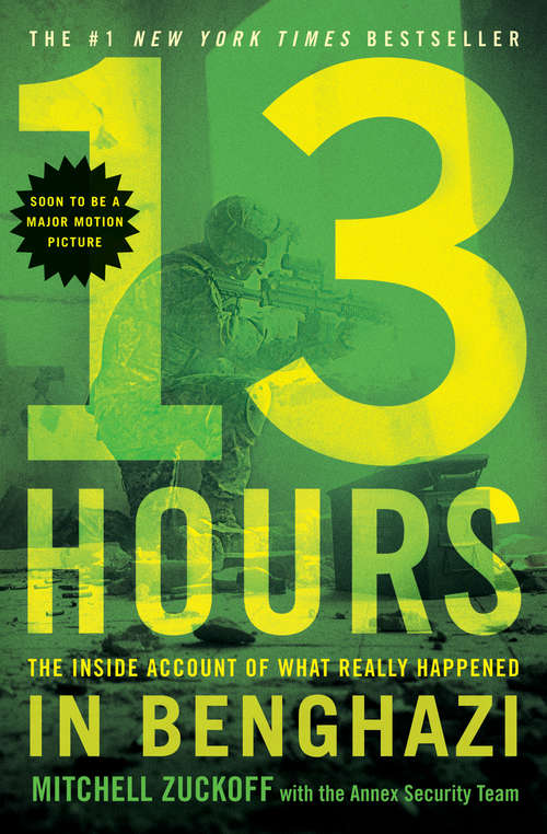 Book cover of 13 Hours: The Inside Account of What Really Happened In Benghazi
