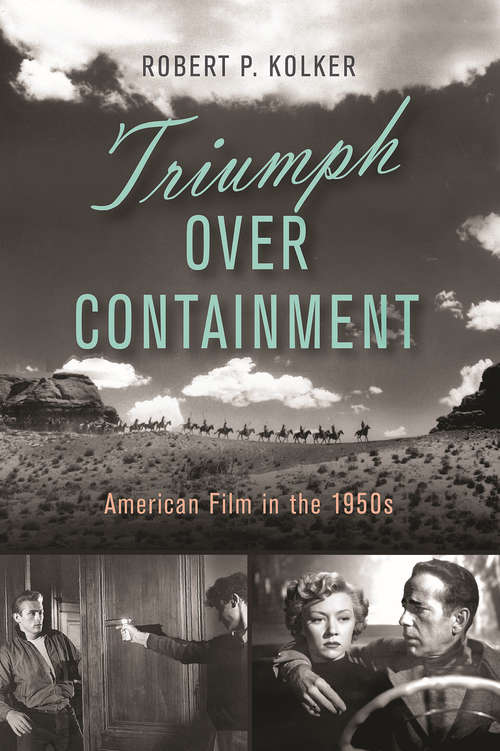 Book cover of Triumph Over Containment: American Film in the 1950s
