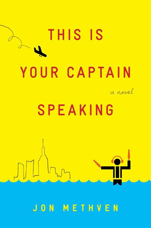 Book cover of This Is Your Captain Speaking