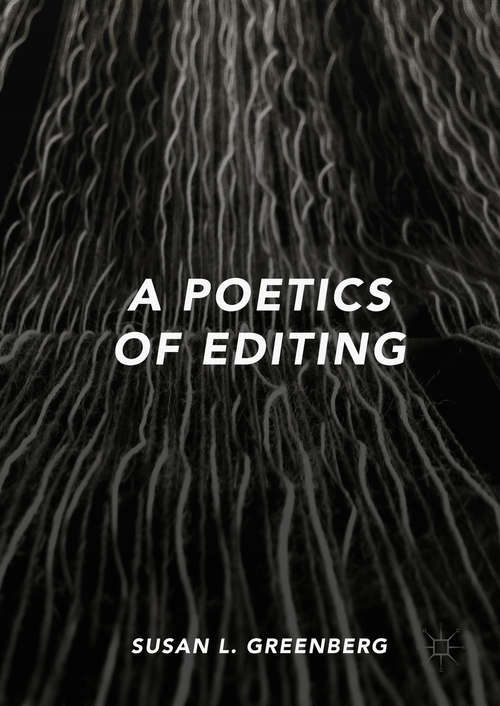 Book cover of A Poetics of Editing (1st ed. 2018)